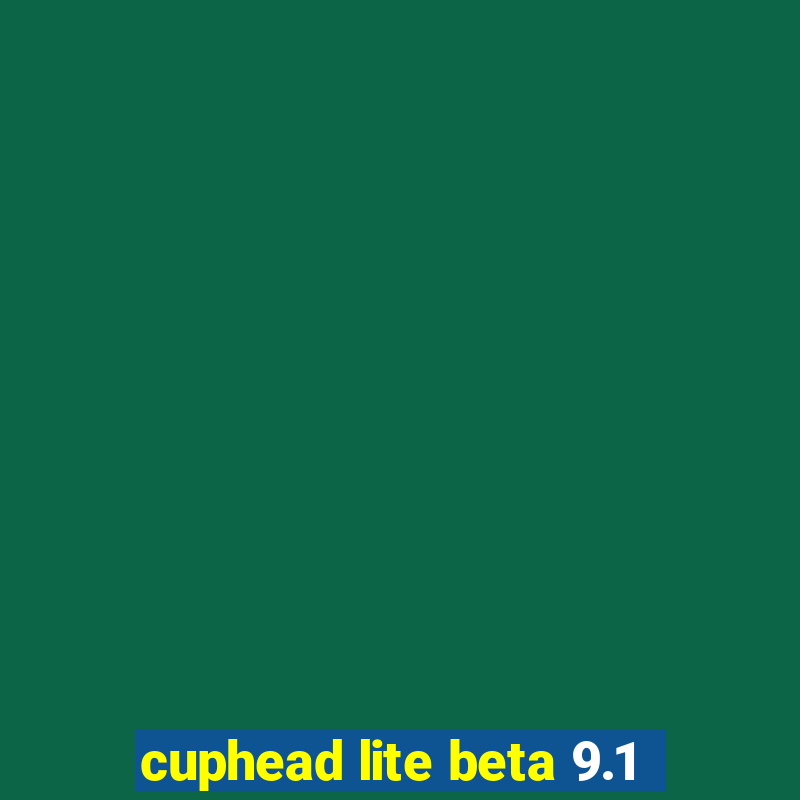 cuphead lite beta 9.1